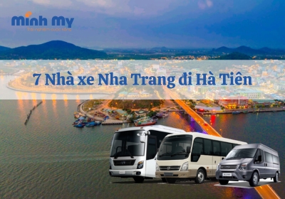 TOP 7 nhà xe Nha Trang Hà Tiên đạt điểm 10 chất lượng
