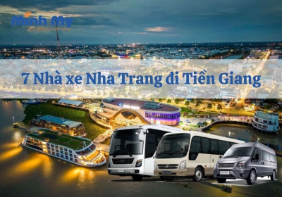 TOP 7 nhà xe Nha Trang Tiền Giang di chuyển nhanh, an toàn