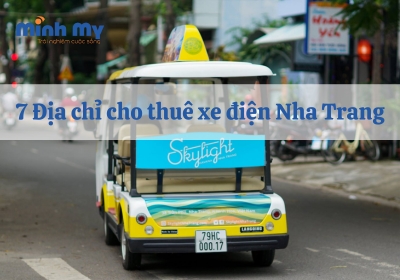 MÁCH BẠN 7 địa chỉ thuê xe điện Nha Trang giá rẻ từ 25k/km