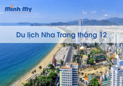 Du lịch Nha Trang tháng 12 - Check in biển xanh nắng ấm