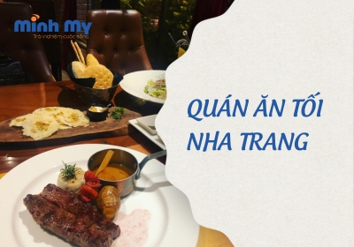 List 15 quán ăn tối Nha Trang ngon, rẻ, đông khách