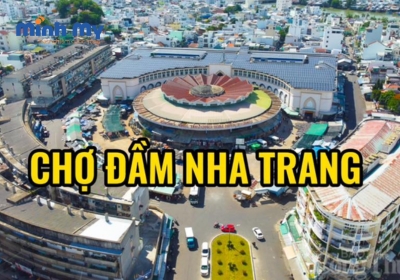Khám phá Chợ Đầm Nha Trang - Trung tâm mua sắm gì cũng có