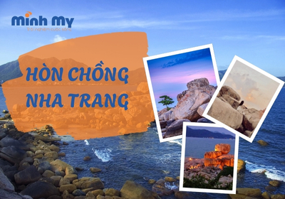 Tham quan Hòn Chồng Nha Trang với quang cảnh tuyệt đẹp